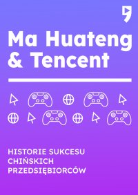 Ma Huateng & Tencent. Historie sukcesu chińskich przedsiębiorców - Leng Hu