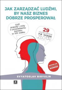 Jak zarządzać ludźmi, by nasz biznes dobrze prosperował - Svyatoslav Biryulin
