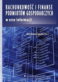 Rachunkowość i finanse podmiotów gospodarczych w erze informacji - Wiesława Caputa (red.)