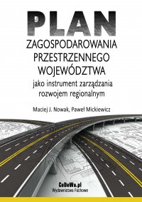 Plan zagospodarowania przestrzennego województwa jako instrument zarządzania rozwojem regionalnym - Maciej J. Nowak