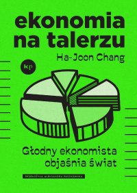Ekonomia na talerzu - Ha-Joon Chang