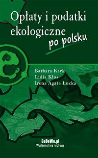 Opłaty i podatki ekologiczne po polsku - Barbara Kryk