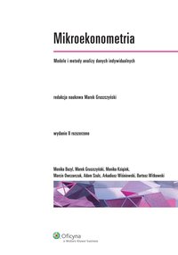 Mikroekonometria. Modele i metody analizy danych indywidualnych - Arkadiusz Wiśniowski, Arkadiusz Wiśniowski
