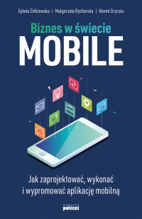 Biznes w świecie mobile - Sylwia Żółkiewska, Sylwia Żółkiewska