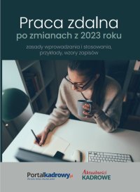 Praca zdalna po zmianach z 2023 r. – zasady wprowadzania i stosowania, przykłady wzory zapisów - Katarzyna Wrońska-Zblewska