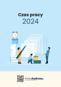 Czas pracy 2024 - Opracowanie zbiorowe 