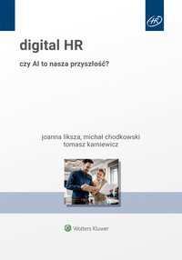  Digital HR. Czy AI to nasza przyszłość?  - Joanna Liksza, Tomasz Karniewicz