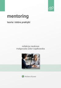 Mentoring. Teoria i dobre praktyki - 