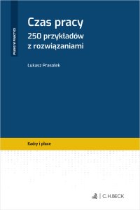Czas pracy. 250 przykładów z rozwiązaniami - Łukasz Prasołek