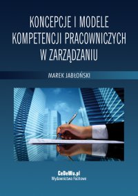 Koncepcje i modele kompetencji pracowniczych w zarządzaniu - Marek Jabłoński