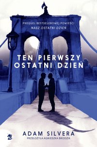 Ten pierwszy ostatni dzień - Agnieszka Brodzik, Adam Silvera