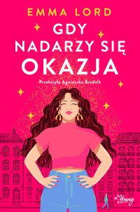 Gdy nadarzy się okazja - Agnieszka Brodzik, Emma Lord