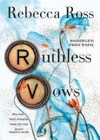 Ruthless Vows. Rozdzieleni przez wojnę. Tom 2 - Ewa Skórska, Rebecca Ross