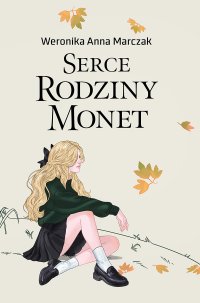 Serce rodziny Monet - Weronika Marczak