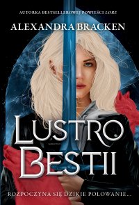 Lustro bestii - Alexandra Bracken, Michał Zacharzewski