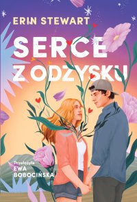 Serce z odzysku - Ewa Bobocińska , Erin Stewart