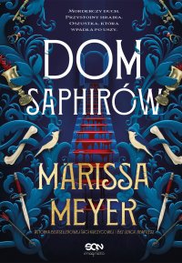 Dom Saphirów - Marissa Meyer, Ewelina Zarembska