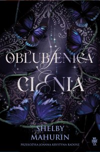 Oblubienica cienia - Joanna Krystyna Radosz, Shelby Mahurin