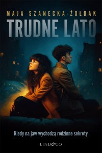 Trudne lato - Maja Szanecka-Żołdak