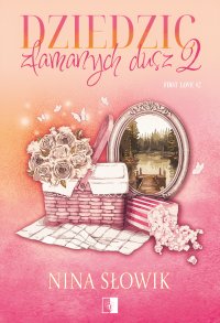 Dziedzic złamanych dusz 2 - Nina Słowik