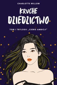 Kruche dziedzictwo - Charlotte Willow