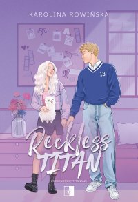 Reckless Titan - Karolina Rowińska