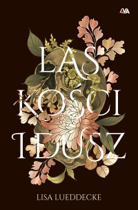 Las kości i dusz - Lisa Lueddecke, Lisa Lueddecke