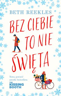 Bez ciebie to nie Święta - Patrycja Zarawska, Beth Reekles