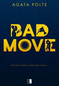 Bad Move - Agata Polte
