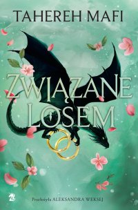 Związane losem - Aleksandra Weksej, Tahereh Mafi