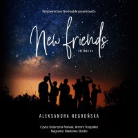 New Friends - Katarzyna Nowak , Aleksandra Negrońska