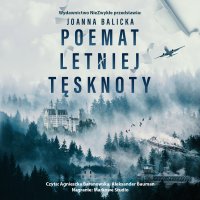 Poemat letniej tęsknoty - Agnieszka Baranowska, Joanna Balicka, Aleksander Bauman