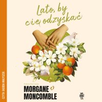 Lato, by cię odzyskać - Jagoda Małyszek, Artur Łuksza, Morgane Moncomble