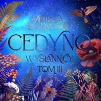 Cedyno. Wysłannicy. Tom 3 - Melissa Darwood, Joanna Osyda