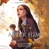 After Him - Agnieszka Postrzygacz, Joanna Mydlach, Flor M. Salvador