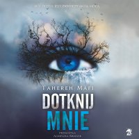 Dotknij mnie. Tom 1 - 