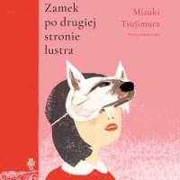 Zamek po drugiej stronie lustra - 