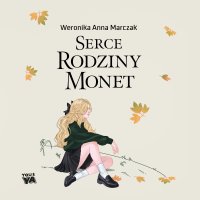 Serce rodziny Monet - Weronika Marczak, Zuzanna Pawlukiewicz-Jaworska