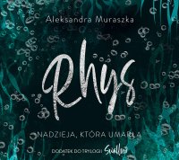 Rhys - Maksymilian Bogumił , Aleksandra Muraszka
