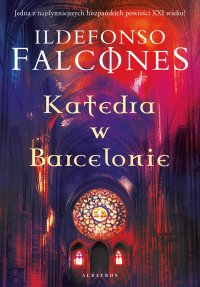 Katedra w Barcelonie - Ildefonso Falcones, Magdalena Płachta