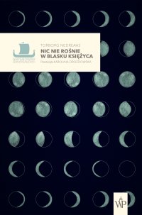 Nic nie rośnie w blasku księżyca - Torborg Nedreaas