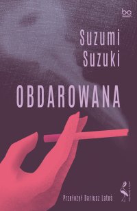 Obdarowana - Dariusz Latoś, Suzumi Suzuki