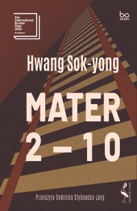 Mater 2-10 - Hwang Sok-yong, Dominika Chybowska-Jang