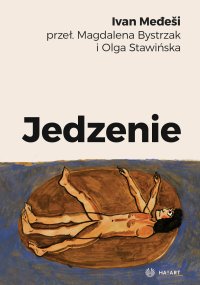 Jedzenie - Olga Stawińska, Ivan Medeši, Magdalena Bystrzak