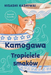 Kamogawa. Tropiciele smaków - Anna Zalewska-Janowska, Hisashi Kashiwai