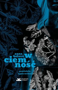 W ciemność - Anna Bolava, Agata Wróbel
