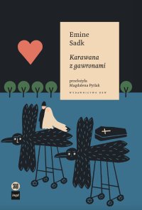 Karawana z gawronami - Magdalena Pytlak, Emine Sadk