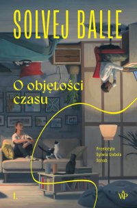 O objętości czasu I - Sylwia Schab, Solvej Balle