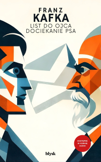 List do ojca. Dociekanie psa - Franz Kafka, Dawid Wojnar