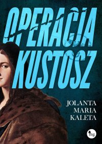 Operacja Kustosz - Jolanta Maria Kaleta